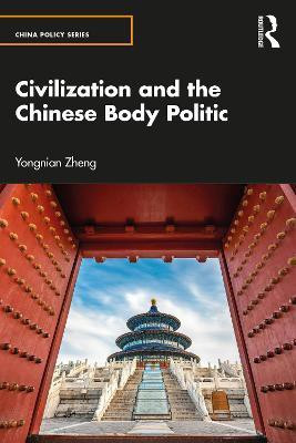 Civilization and the Chinese Body Politic(English, Paperback, Zheng Yongnian)