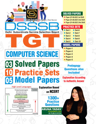 DSSSB TGT Computer Science Exam Preparation Book - 3 Solved Papers (2021) + 10 Practice Sets + 5 Model Papers | 1300+ NCERT-Based Questions with Detailed Explanations | English | SD Publications(Paperback, Aruna Yadav)