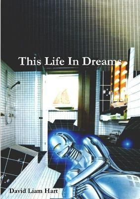 This Life In Dreams(English, Paperback, Liam Hart David)