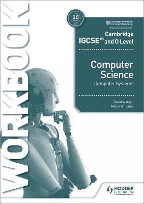 Cambridge IGCSE and O Level Computer Science Computer Systems Workbook(English, Paperback, Watson David)
