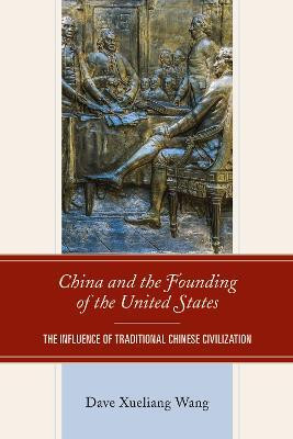 China and the Founding of the United States(English, Paperback, Wang Dave Xueliang)