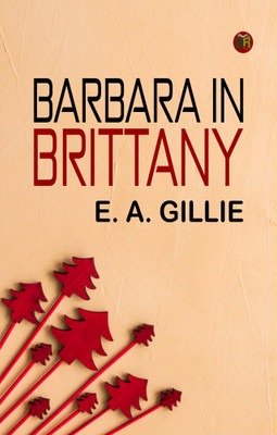 Barbara in Brittany(Paperback, E. A. Gillie)