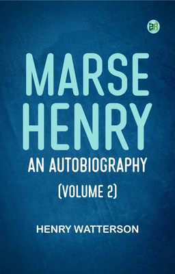 Marse Henry: An Autobiography (Volume 2)(Paperback, Henry Watterson)