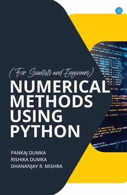 Numerical Methods using Python (For scientists and Engineers)(Paperback, Pankaj Dumka, Rishika Dumka, Dhananjay R. Mishra)
