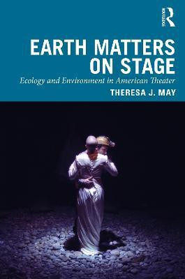 Earth Matters on Stage(English, Paperback, May Theresa J.)