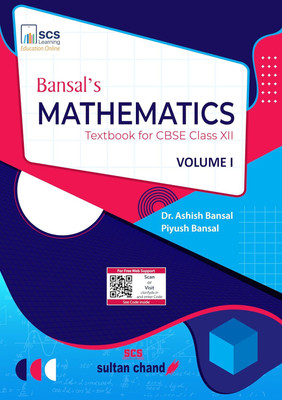 Bansal's Mathematics: Textbook for CBSE Class 12 (Vol.1) (2024-25 Examination)(Paperback, Dr. Ashish Bansal, Piyush Bansal)