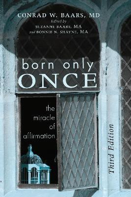 Born Only Once, Third Edition(English, Paperback, Baars Conrad W)