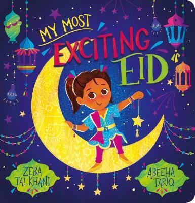My Most Exciting Eid(English, Board book, Talkhani Zeba)