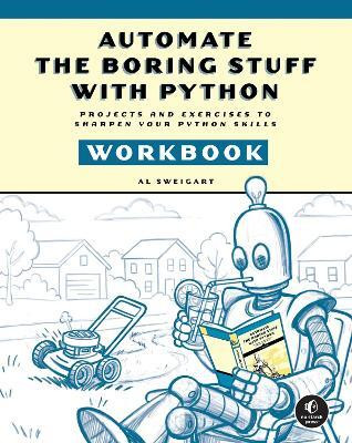 Automate the Boring Stuff with Python Workbook(English, Paperback, Sweigart Al)