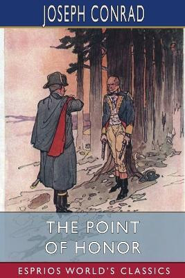 The Point Of Honor (Esprios Classics)(English, Paperback, Conrad Joseph)
