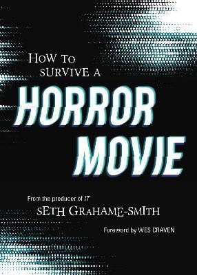 How to Survive A Horror Movie(English, Paperback, Graham-Smith Seth)