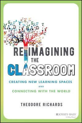 Reimagining the Classroom(English, Paperback, Richards Theodore)