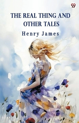 The Real Thing And Other Tales (Edition1)(English, Paperback, James Henry)