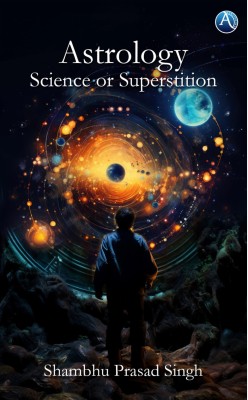 Astrology: Science or Superstition(Paperback, Shambhu Prasad Singh)