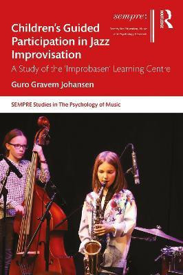 Children's Guided Participation in Jazz Improvisation(English, Paperback, Gravem Johansen Guro)