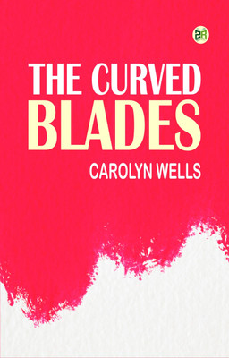 The Curved Blades(Paperback, Carolyn Wells)