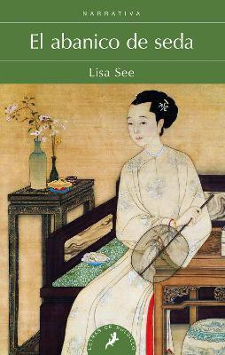 El abanico de seda / Snow Flower and the Secret Fan(Spanish, Paperback, See Lisa)
