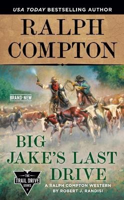 Ralph Compton Big Jake's Last Drive(English, Paperback, Randisi Robert J.)