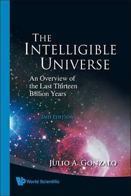 Intelligible Universe, The: An Overview Of The Last Thirteen Billion Years (2nd Edition)(English, Paperback, Gonzalo Julio A)