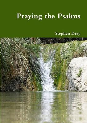 Praying the Psalms(English, Paperback, Dray Stephen)
