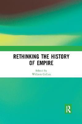Rethinking the History of Empire(English, Paperback, unknown)
