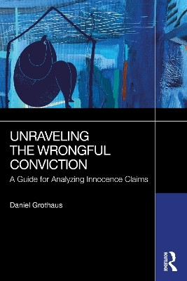 Unraveling the Wrongful Conviction(English, Paperback, Grothaus Daniel)