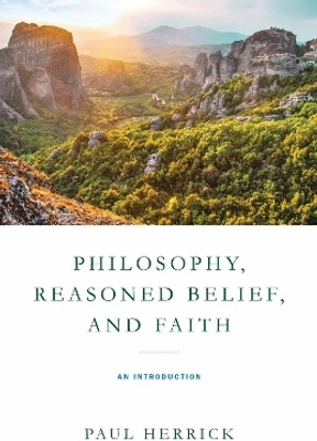 Philosophy, Reasoned Belief, and Faith(English, Paperback, Herrick Paul)