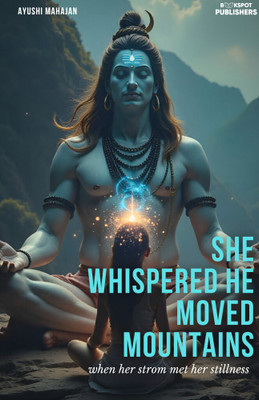 SHE WHISPERED HE MOVED MOUNTAINS(Paperback, Ayushi Mahajan)