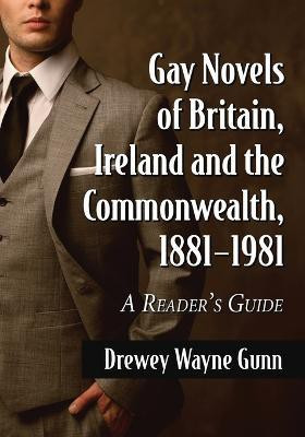 Gay Novels of Britain, Ireland and the Commonwealth, 1881-1981(English, Paperback, Gunn Drewey Wayne)