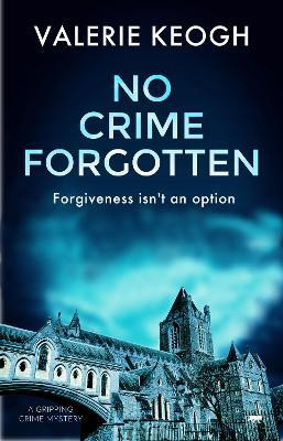No Crime Forgotten(English, Paperback, Keogh Valerie)