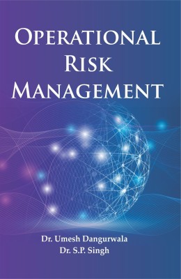 Operational Risk Management(Hardcover, Dr. Umesh Dangurwala, Dr. S.P. Singh)