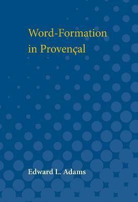 Word-Formation in Provencal(English, Paperback, Adams Edward)