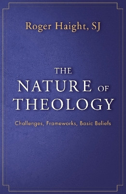 The Nature of Theology(English, Paperback, Haight Roger)