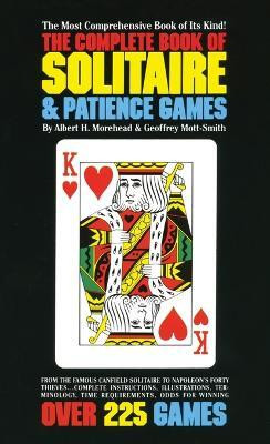 The Complete Book of Solitaire and Patience Games(English, Paperback, Morehead Albert H.)