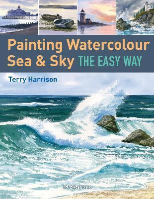Painting Watercolour Sea & Sky the Easy Way(English, Paperback, Harrison Terry)