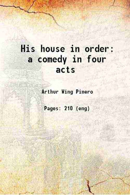 His house in order a comedy in four acts 1906 [Hardcover](Hardcover, Arthur Wing Pinero)