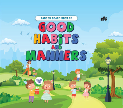 Padded Board Book Of Good Habits And Manners(English, Board book, Moonstone)