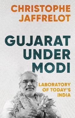 Gujarat Under Modi(English, Paperback, Jaffrelot Christophe)