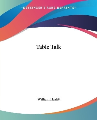 Table Talk(English, Paperback, Hazlitt William)
