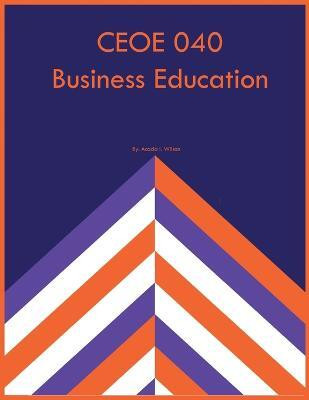 CEOE 040 Business Education(English, Paperback, Wilson Acacia I)