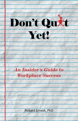 Don't Quit Yet!(English, Paperback, Ernest Robert PhD)