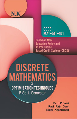 Neelkanth - Discrete Mathematics & Optimization Techniques (MAT-51T-101) B.Sc. - I Semester English Textbook(Paperback, Dr. J. P. Saini, Ravi Ratn Gaur, Nidhi Khandelwal)
