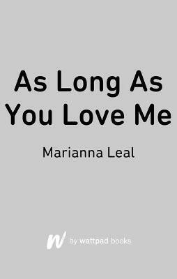 As Long As You Love Me(English, Paperback, Leal Marianna)