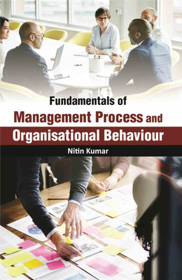 Fundamentals of Management Process and Organisational Behaviour  - Fundamentals of Management Process and Organisational Behaviour(Hardcover, Nitin Kumar)