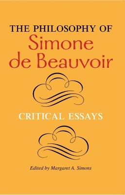 The Philosophy of Simone de Beauvoir  - Critical Essays(English, Paperback, unknown)