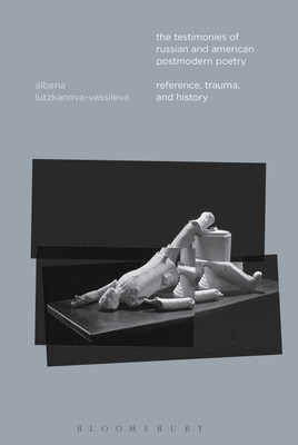 The Testimonies of Russian and American Postmodern Poetry(English, Paperback, Lutzkanova-Vassileva Albena Dr.)