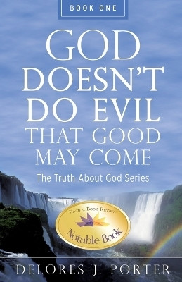 God Doesn't Do Evil That Good May Come(English, Paperback, Porter Delores J)