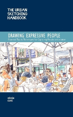 The Urban Sketching Handbook Drawing Expressive People: Volume 12(English, Paperback, Cure Roisin)