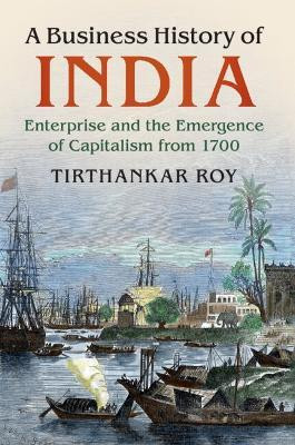 A Business History of India(English, Paperback, Roy Tirthankar)
