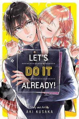 Let's Do It Already!, Vol. 1(English, Paperback, Kusaka Aki)